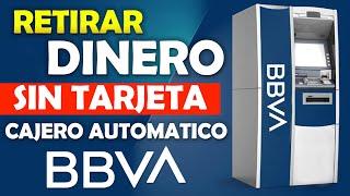 Como retirar dinero sin tarjeta en cajero BBVA