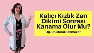 Kalıcı Kızlık Zarı Dikimi Sonrası Kanama Olur Mu? - Op. Dr. Meral Sönmezer