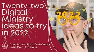 22 Digital Ministry ideas to try in 2022