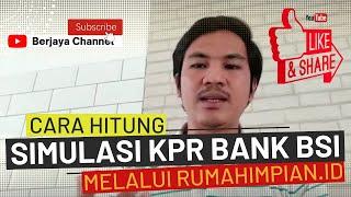 CARA HITUNG SIMULASI CICILAN KPR BANK BSI MELALUI WEB rumahimpian.id