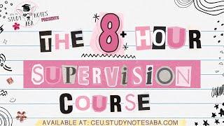 StudyNotesABA has the best, funniest 8 Hour Supervision Training