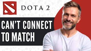 How to Fix DOTA 2 "Can't Connect to Game After Accepting Match" - Full Guide (2024)