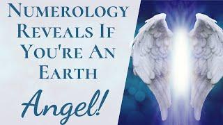 Numerology Reveals If You're An Earth Angel | Instantly Find Your Earth Angel Origins Using Birthday