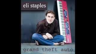 Grand Theft Auto - Eli Staples