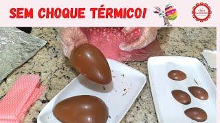 OVOS DE PÁSCOA SEM CHOQUE TÉRMICO COM CHOCOLATE NOBRE