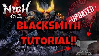 Nioh get Better Weapons and Armor! Updated step by step Blacksmith Tutorial