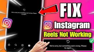 how to fix instagram reels we're sorry but something went wrong | reels not working on instagram