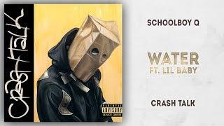 [FREE] ScHoolboy Q Crash Talk - Water Ft. Lil Baby Type Beat 2019