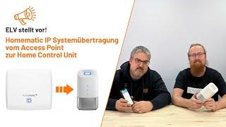 Homematic IP Systemübertragung von dem Access Point zur Home Control Unit - ELV stellt vor!