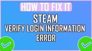 Steam Verifying Login Information Error Fix (NEW) | How To Fix Steam Connection Problem Error