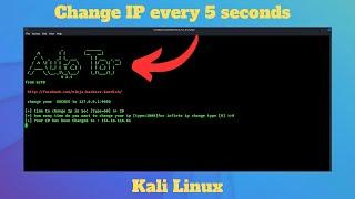 Automatically Change IP Address in every 5 Seconds - 100% ANONYMOUS | Kali Linux