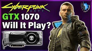 Cyberpunk 2077 — GTX 1070 @ 1440p — Will It Play?