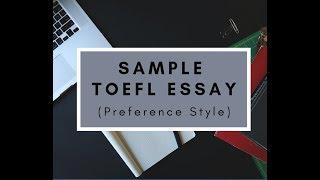 Sample TOEFL Independent Essay #2. Preference Style!