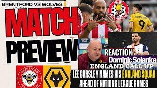 Bees v Wolves Preview And Reaction To The Latest England Squad Announcement Solanke In Should He Be?