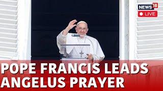 Pope Francis Angelus LIVE | Pope Francis Leads Angelus Prayer LIVE | Vatican Mass Today LIVE | N18G