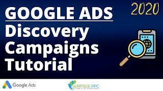 Google Ads Discovery Campaigns Tutorial 2020