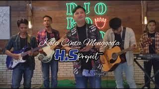 KALA CINTA MENGGODA ( LIVE COVER by HS Project )