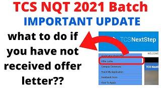 TCS NQT 2021 OFFER LETTER NOT RECEIVED | TCS NQT october 2020 offer letter not received | TCS NQT