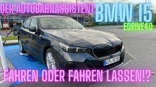 BMW i5 eDrive40: Der Autobahnassistent - Fahren oder Fahren lassen!?