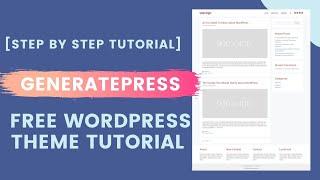 Generatepress Free Tutorial - Build a Simple Blog