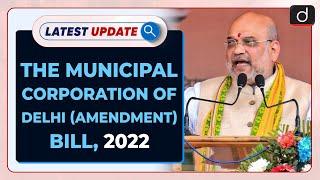 The Municipal Corporation Of Delhi (Amendment) Bill, 2022: Latest update | Drishti IAS English