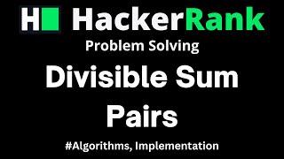 Divisible Sum Pairs  HackerRank - Problem Solving solution with detailed explanation and C++ code