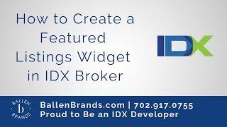 How to Create a Featured Listings Widget in IDX Broker | Ballen Brands