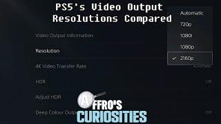 PS5's Video Output Resolutions Compared (4K, 1080p & 1080i) - Affro's Curiosities