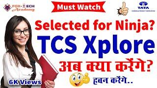 What is TCS Xplore? | What next after offer letter | Selected for Ninja what next