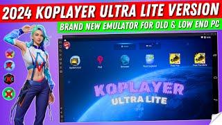 2024 Brand New Emulator For OLD & Low End PC | Best Emulator For Free Fire PC | KoPlayer Ultra Lite