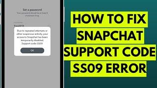 How to Fix Snapchat Support Code SS09 Error in 2023 ( Easy Solution)