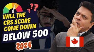 Will Express Entry CRS score go down in 2024 | Canadian Immigration
