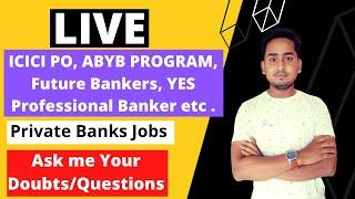 LIVE Session | ICICI PO Program 2022 | ABYB PROGRAM 2022 | Talk with Tanweer | Private Banks Job