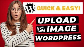 How To Upload An Image To WordPress (2024)  | FAST & Easy!