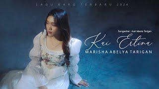 KAI ERTINA - Marisha Abelya Tarigan || LAGU KARO TERBARU 2024