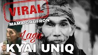 LAGU MAMA GHUFRON KYAI UNIQ ANTIQ BISA NEGOSIASI SAMA MALAIKAT MAUT