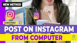 How to Post on Instagram from Computer 2025 [New Method] [ Quick Guide]