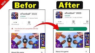 Fix eFootball 2024 Not Compatible with Your Device | Your device isn't compatible with this version