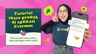 Cara Bagikan Produk Jualan di Evermos