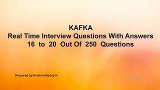 KAFKA Real Time Interview Questions With Answers  16  to  20  Out Of  250  Questions