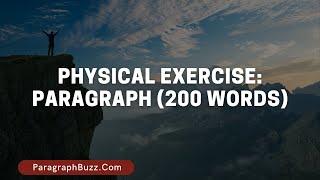 Physical Exercise: Paragraph (200 Words)