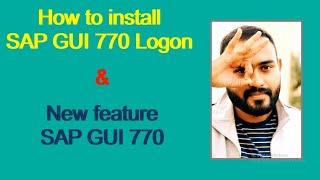 How to install SAP GUI 770 Logon | New feature in SAP GUI 770 |