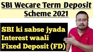 SBI Wecare Special FD scheme 2021 features & Benefits | SBI Wecare Deposit scheme for senior citizen