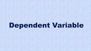 Dependent Variable Definition and Example