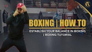 Boxing | How To | Establish your Balance in Boxing | Boxing Tutorial