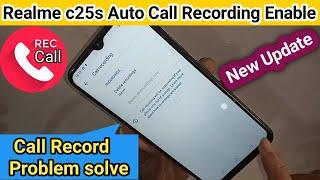 Realme c25s auto call recording Enable problem solve