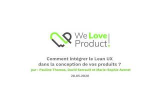 Comment intégrer le Lean UX dans la conception de vos produits ?