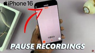 How To Pause Video Recording On iPhone 16 / 16 Pro