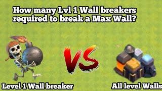 How many Level 1 wall breakers can break All level Walls| Wall breaker VS Walls in 4 mins| COC