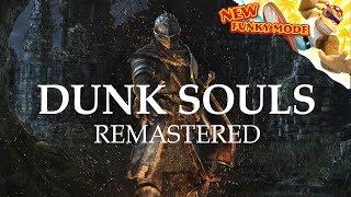 Dunk Souls Remastered